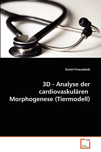 Beispielbild fr 3D - Analyse der cardiovaskulären Morphogenese (Tiermodell) zum Verkauf von Ria Christie Collections