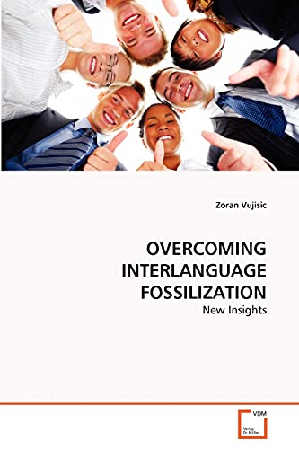 Stock image for OVERCOMING INTERLANGUAGE FOSSILIZATION: New Insights for sale by Lucky's Textbooks