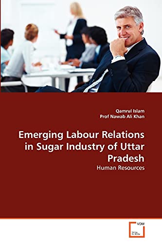 9783639309171: Emerging Labour Relations in Sugar Industry of Uttar Pradesh