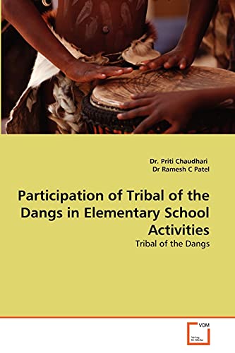 Participation of Tribal of the Dangs in Elementary School Activities (Paperback) - Dr Priti Chaudhari, Dr Ramesh C Patel