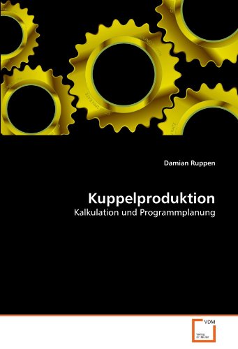 Beispielbild fr Kuppelproduktion: Kalkulation Und Programmplanung zum Verkauf von Revaluation Books