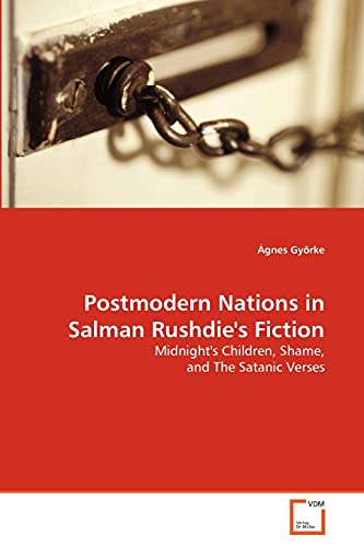 Stock image for Postmodern Nations in Salman Rushdie's Fiction: Midnight's Children, Shame, and The Satanic Verses for sale by Lucky's Textbooks