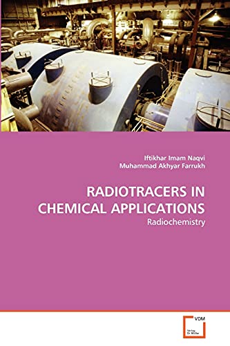 Stock image for RADIOTRACERS IN CHEMICAL APPLICATIONS: Radiochemistry for sale by Lucky's Textbooks