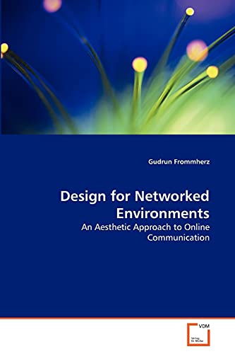 9783639313789: Design for Networked Environments: An Aesthetic Approach to Online Communication