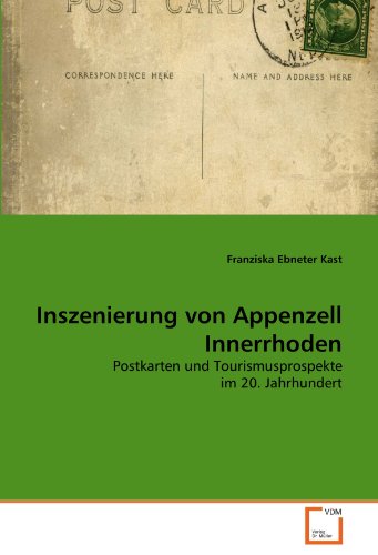 9783639314137: Inszenierung von Appenzell Innerrhoden: Postkarten und Tourismusprospekte im 20. Jahrhundert