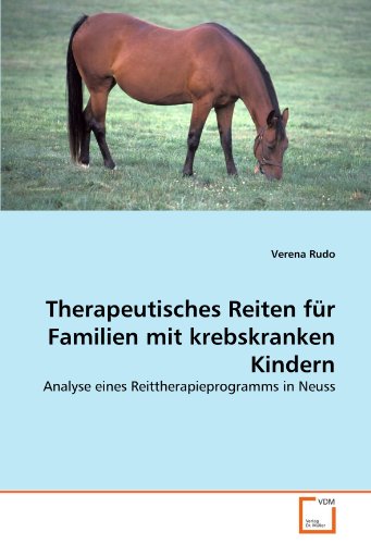 9783639315981: Therapeutisches Reiten fr Familien mit krebskranken Kindern: Analyse eines Reittherapieprogramms in Neuss