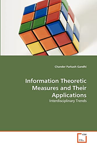 9783639316186: Information Theoretic Measures and Their Applications: Interdisciplinary Trends