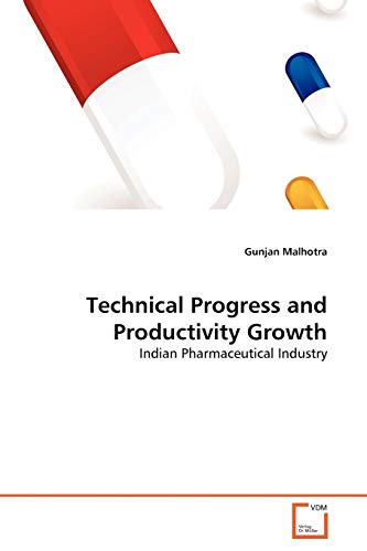 9783639316285: Technical Progress and Productivity Growth: Indian Pharmaceutical Industry