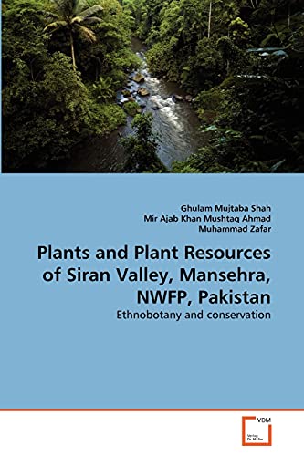 Imagen de archivo de Plants and Plant Resources of Siran Valley, Mansehra, NWFP, Pakistan: Ethnobotany and conservation a la venta por Lucky's Textbooks