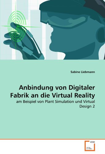 9783639319156: Anbindung von Digitaler Fabrik an die Virtual Reality: am Beispiel von Plant Simulation und Virtual Design 2