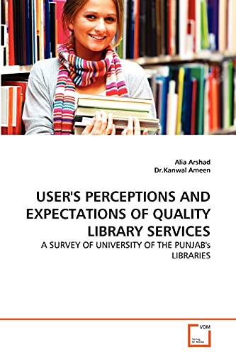 Imagen de archivo de USER'S PERCEPTIONS AND EXPECTATIONS OF QUALITY LIBRARY SERVICES a la venta por Chiron Media