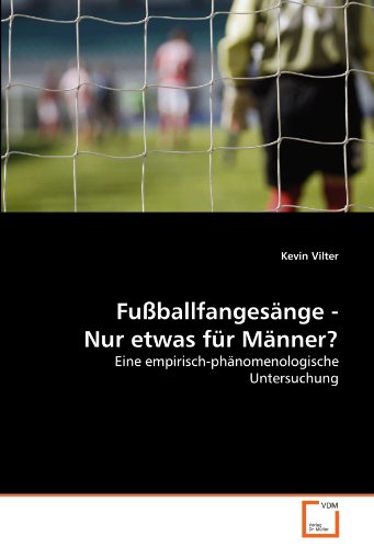 Fußballfangesänge - Nur etwas für Männer? - Kevin Vilter