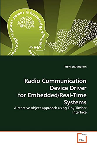 Radio Communication Device Driver for Embedded/Real-Time Systems : A reactive object approach using Tiny Timber Interface - Mohsen Amerion