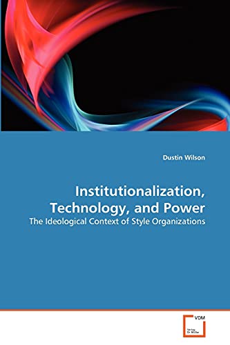 Imagen de archivo de Institutionalization, Technology, and Power a la venta por Chiron Media