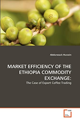 Imagen de archivo de MARKET EFFICIENCY OF THE ETHIOPIA COMMODITY EXCHANGE: a la venta por Chiron Media