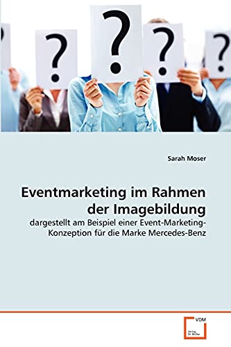 9783639322958: Eventmarketing im Rahmen der Imagebildung: dargestellt am Beispiel einer Event-Marketing-Konzeption fr die Marke Mercedes-Benz