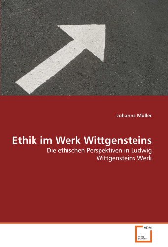 9783639325379: Ethik im Werk Wittgensteins: Die ethischen Perspektiven in Ludwig Wittgensteins Werk