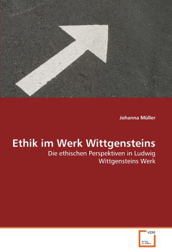 Stock image for Ethik Im Werk Wittgensteins: Die Ethischen Perspektiven In Ludwig Wittgensteins Werk for sale by Revaluation Books