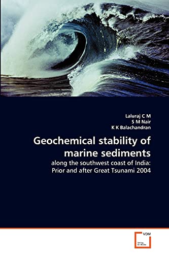 9783639326208: Geochemical stability of marine sediments: along the southwest coast of India: Prior and after Great Tsunami 2004
