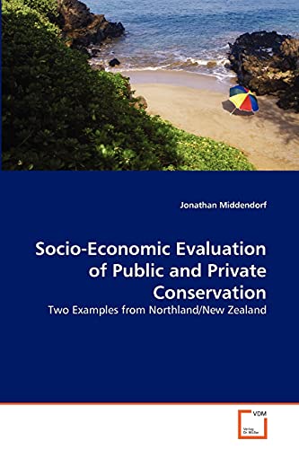 Imagen de archivo de Socio-Economic Evaluation of Public and Private Conservation a la venta por Chiron Media