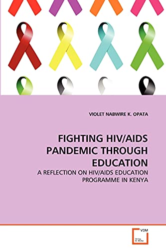 Stock image for FIGHTING HIVAIDS PANDEMIC THROUGH EDUCATION A REFLECTION ON HIVAIDS EDUCATION PROGRAMME IN KENYA for sale by PBShop.store US