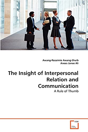 Stock image for The Insight of Interpersonal Relation and Communication: A Rule of Thumb for sale by Lucky's Textbooks