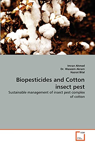 Stock image for Biopesticides and Cotton insect pest: Sustainable management of insect pest complex of cotton for sale by Lucky's Textbooks