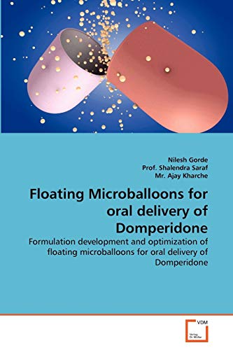 Stock image for Floating Microballoons for oral delivery of Domperidone: Formulation development and optimization of floating microballoons for oral delivery of Domperidone for sale by Lucky's Textbooks