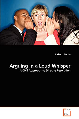 Imagen de archivo de Arguing in a Loud Whisper a la venta por THE SAINT BOOKSTORE