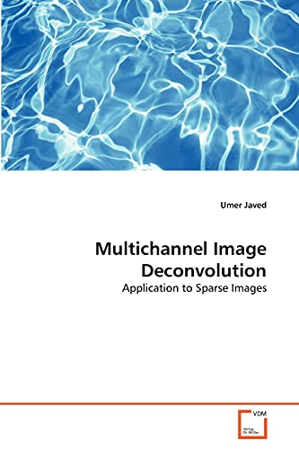 Multichannel Image Deconvolution Application to Sparse Images - Umer Javed