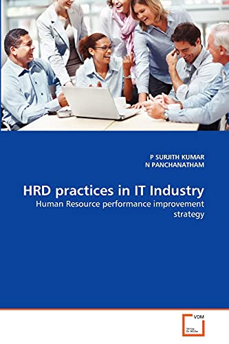Beispielbild fr HRD practices in IT Industry: Human Resource performance improvement strategy zum Verkauf von Lucky's Textbooks