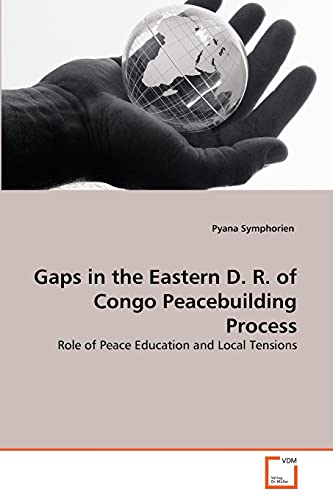 Stock image for Gaps in the Eastern D. R. of Congo Peacebuilding Process for sale by Ria Christie Collections