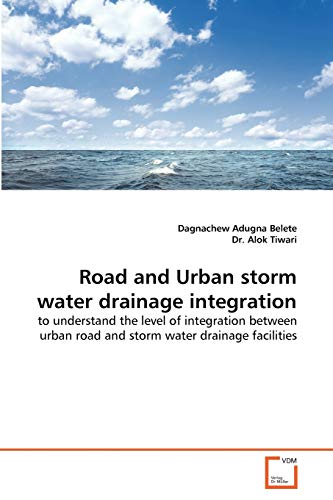 9783639331745: Road and Urban storm water drainage integration: to understand the level of integration between urban road and storm water drainage facilities
