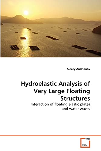 9783639332469: Hydroelastic Analysis of Very Large Floating Structures: Interaction of floating elastic plates and water waves