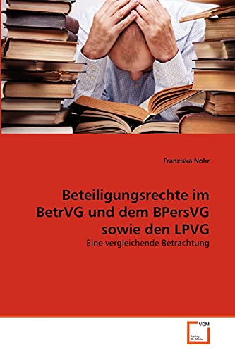 9783639334418: Beteiligungsrechte im BetrVG und dem BPersVG sowie den LPVG: Eine vergleichende Betrachtung (German Edition)