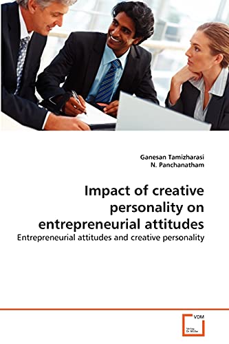 Imagen de archivo de Impact of creative personality on entrepreneurial attitudes: Entrepreneurial attitudes and creative personality a la venta por Lucky's Textbooks