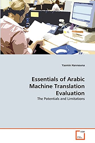 9783639335347: Essentials of Arabic Machine Translation Evaluation: The Potentials and Limitations