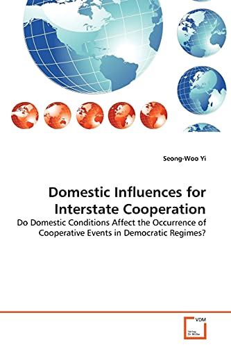 Beispielbild fr Domestic Influences for Interstate Cooperation zum Verkauf von Chiron Media