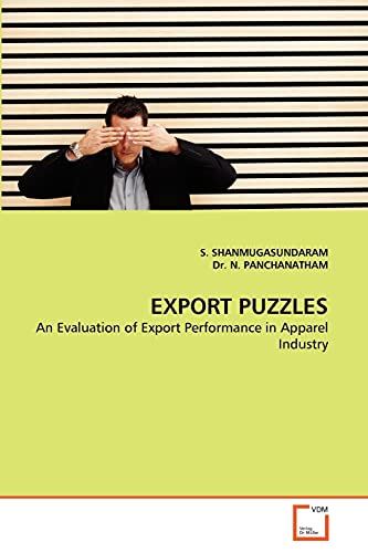 Beispielbild fr EXPORT PUZZLES: An Evaluation of Export Performance in Apparel Industry zum Verkauf von Lucky's Textbooks