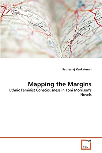 9783639337488: Mapping the Margins: Ethnic Feminist Consciousness in Toni Morrison's Novels