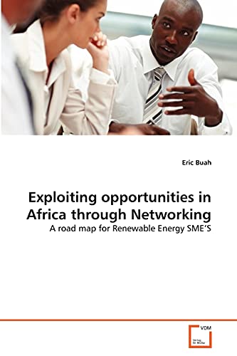 9783639337600: Exploiting opportunities in Africa through Networking: A road map for Renewable Energy SME'S