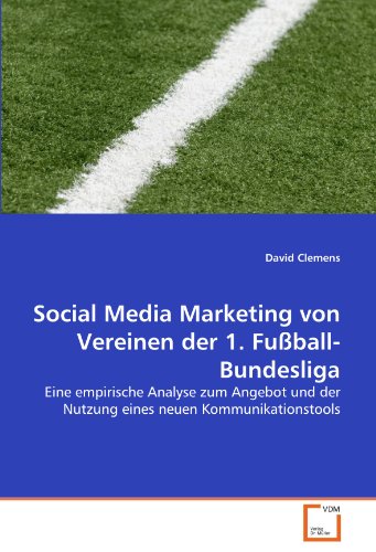 Social Media Marketing von Vereinen der 1. Fußball-Bundesliga - David Clemens