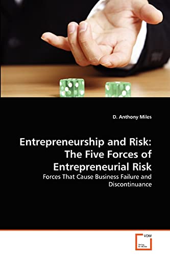 Beispielbild fr Entrepreneurship and Risk: The Five Forces of Entrepreneurial Risk: Forces That Cause Business Failure and Discontinuance zum Verkauf von Lucky's Textbooks