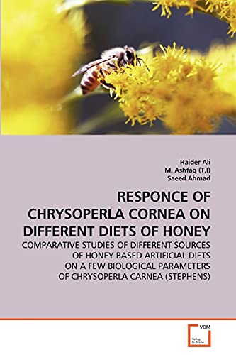 Stock image for RESPONCE OF CHRYSOPERLA CORNEA ON DIFFERENT DIETS OF HONEY for sale by Chiron Media