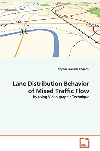 9783639338843: Lane Distribution Behavior of Mixed Traffic Flow: by using Video graphic Technique