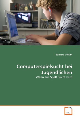 Imagen de archivo de Computerspielsucht bei Jugendlichen: Wenn aus Spa Sucht wird (German Edition) a la venta por Books Unplugged