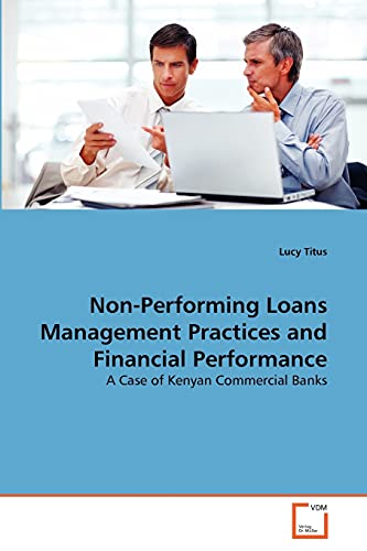 9783639339192: Non-Performing Loans Management Practices and Financial Performance: A Case of Kenyan Commercial Banks