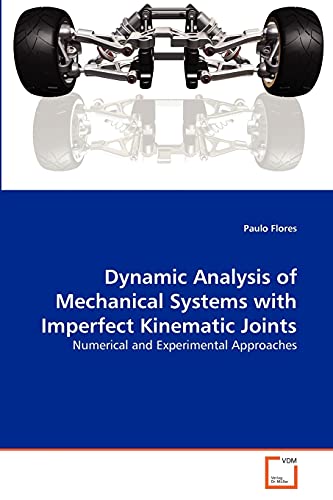 Imagen de archivo de Dynamic Analysis of Mechanical Systems with Imperfect Kinematic Joints a la venta por Ria Christie Collections