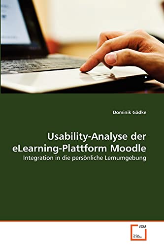 9783639339567: Usability-Analyse der eLearning-Plattform Moodle: Integration in die persnliche Lernumgebung