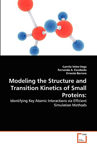 9783639339642: Modeling the Structure and Transition Kinetics of Small Proteins